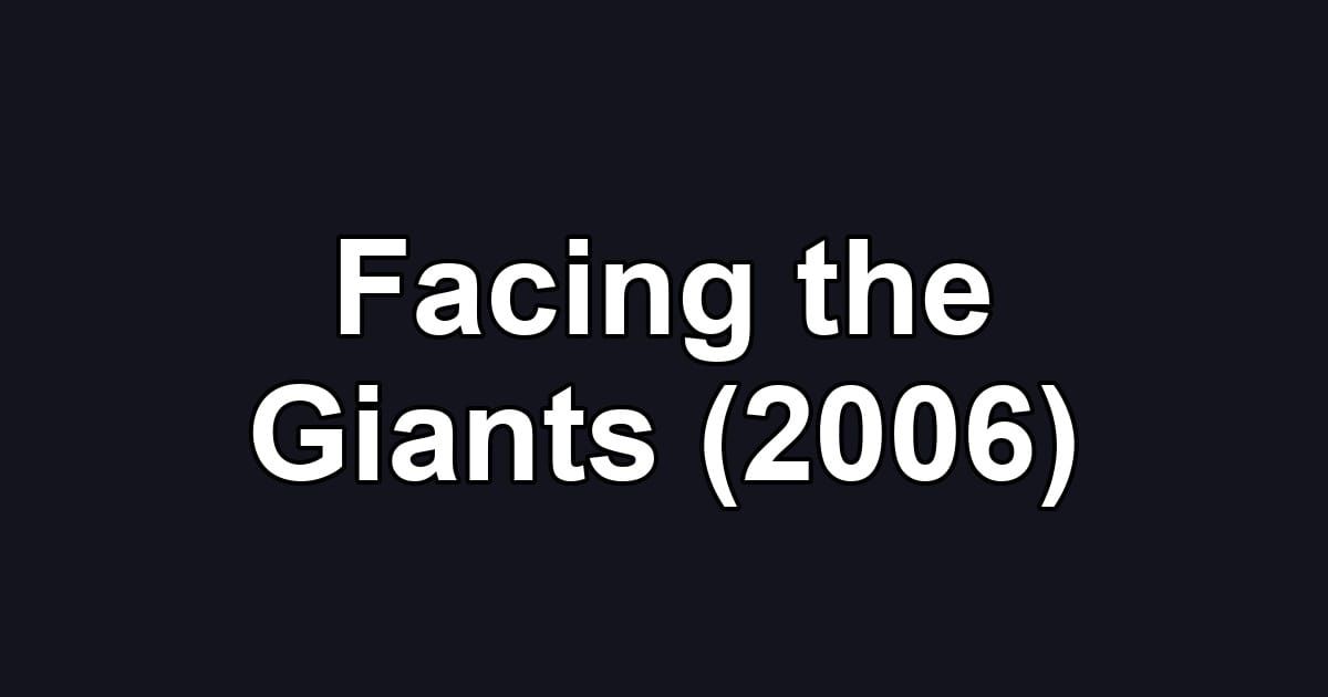 Facing the Giants (2006)