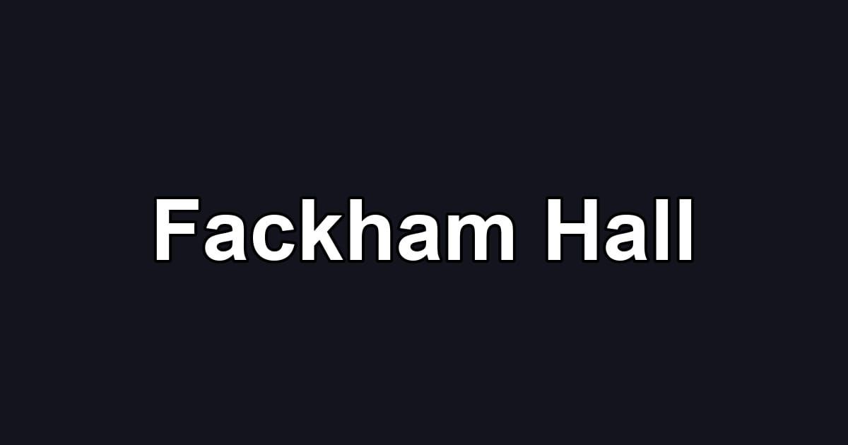 Fackham Hall