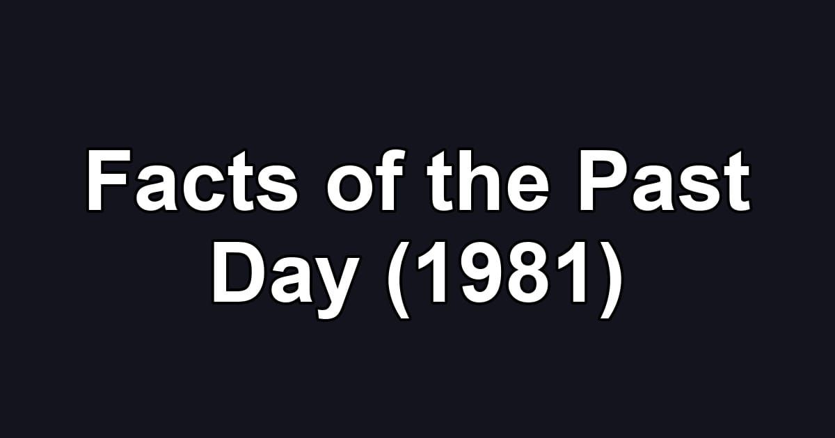 Facts of the Past Day (1981)