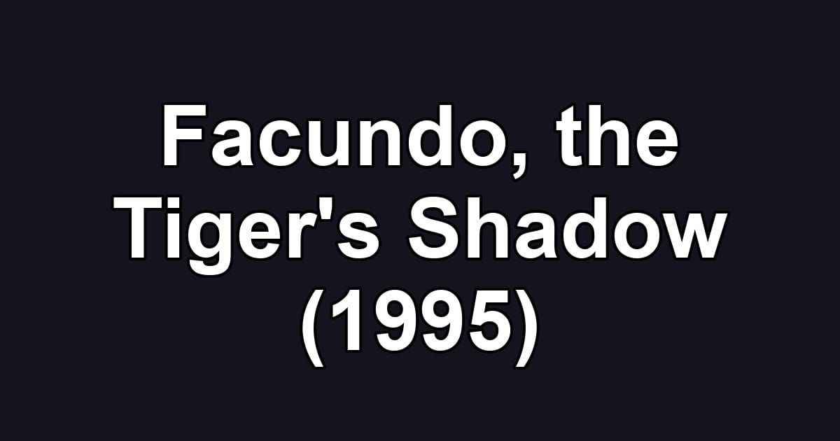 Facundo, the Tiger's Shadow (1995)