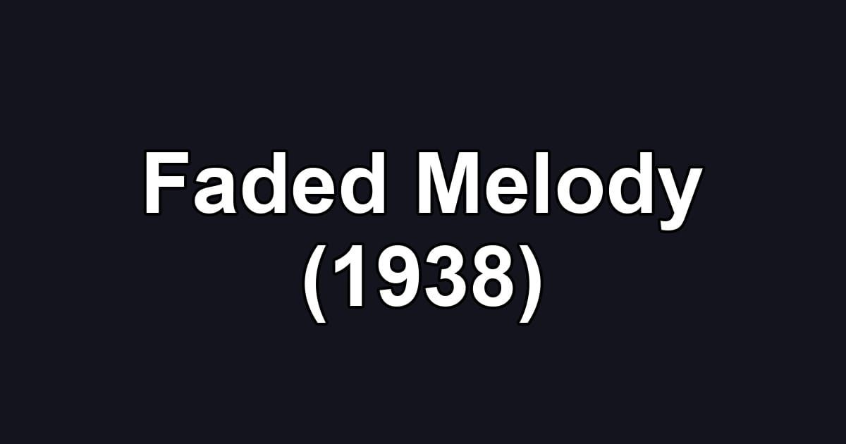 Faded Melody (1938)