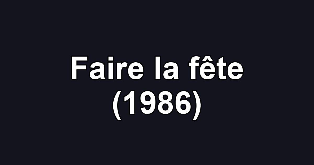 Faire la fête (1986)