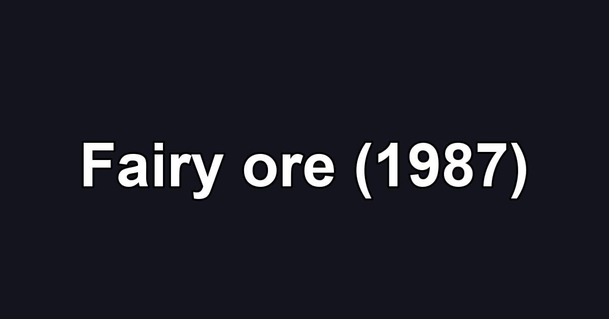Fairy ore (1987)