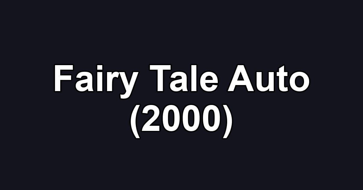 Fairy Tale Auto (2000)