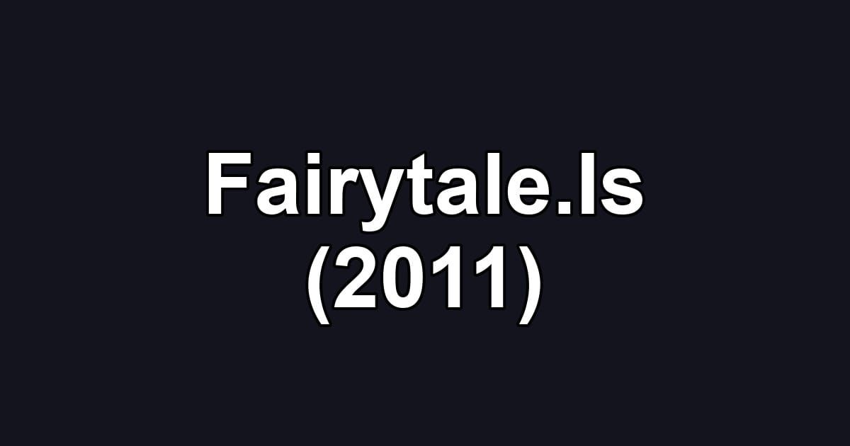 Fairytale.Is (2011)