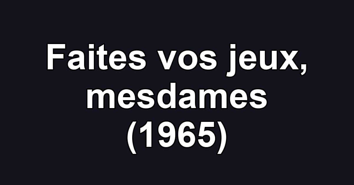 Faites vos jeux, mesdames (1965)