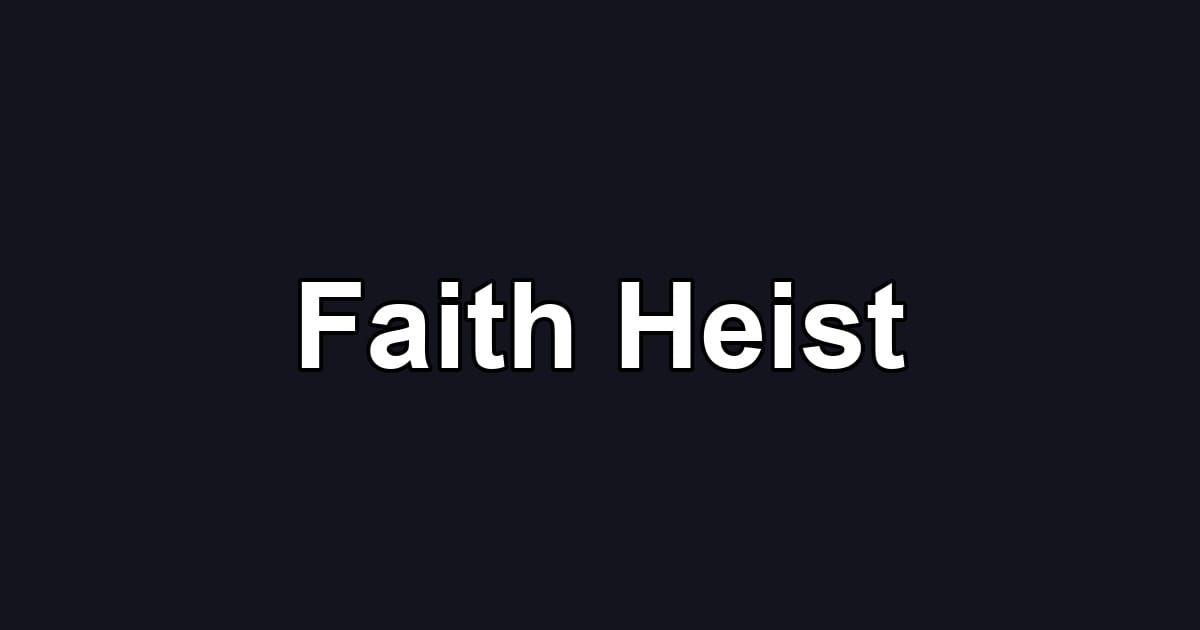 Faith Heist