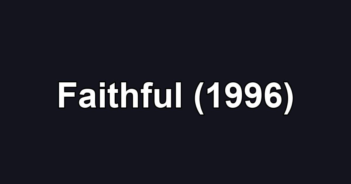 Faithful (1996)