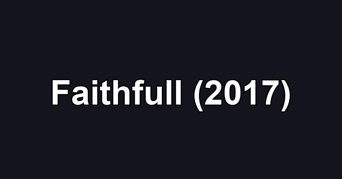 Faithfull (2017)