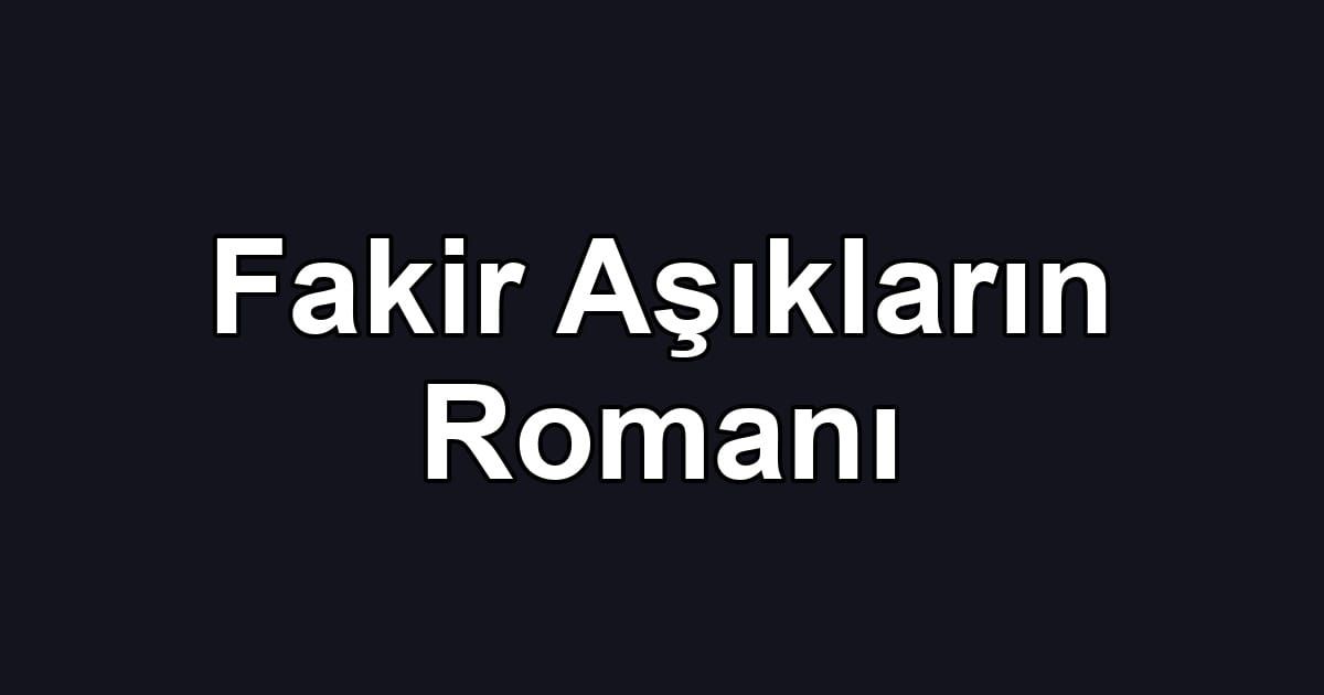 Fakir Aşıkların Romanı