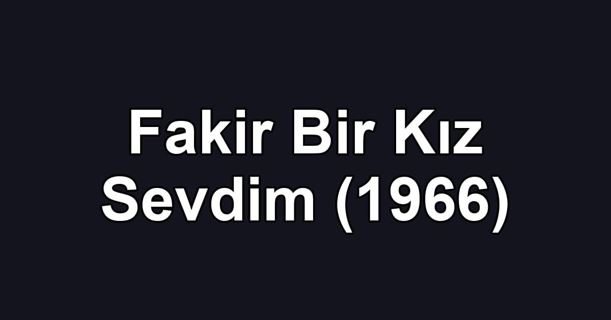 Fakir Bir Kız Sevdim (1966)