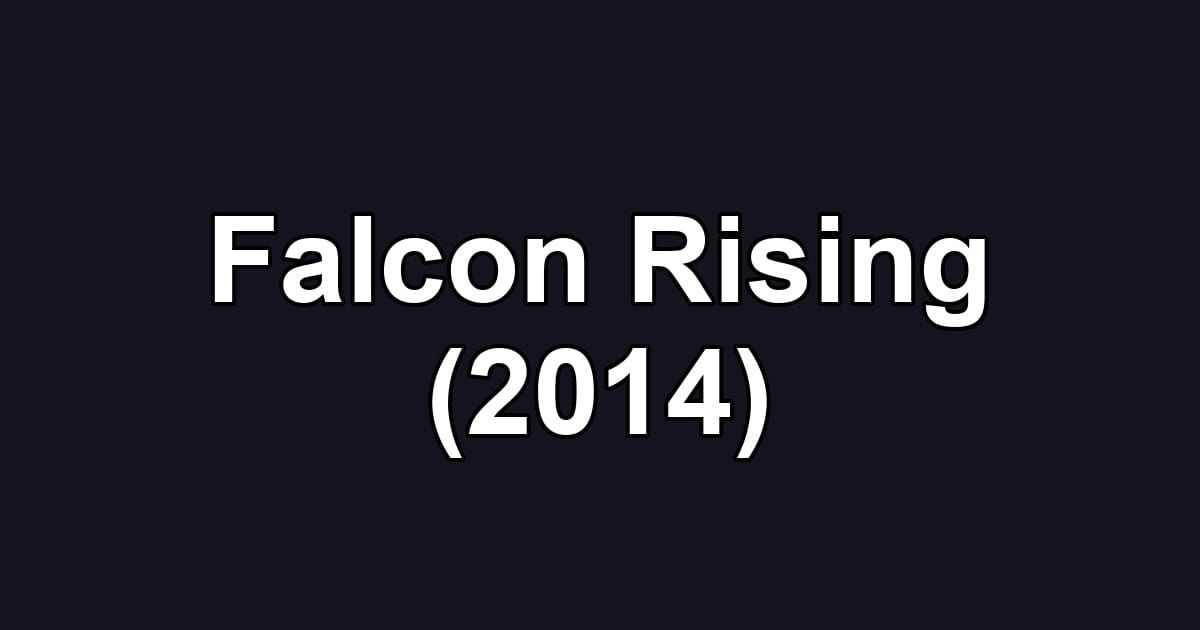 Falcon Rising (2014)