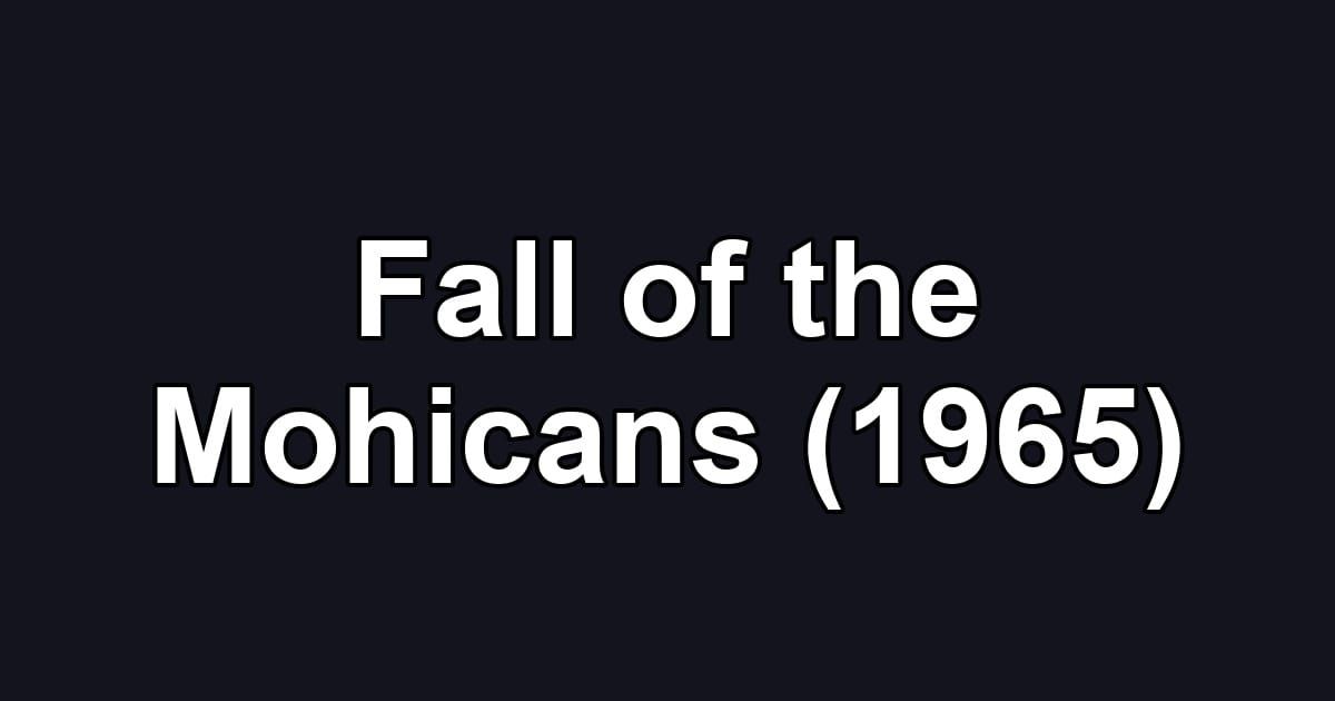 Fall of the Mohicans (1965)