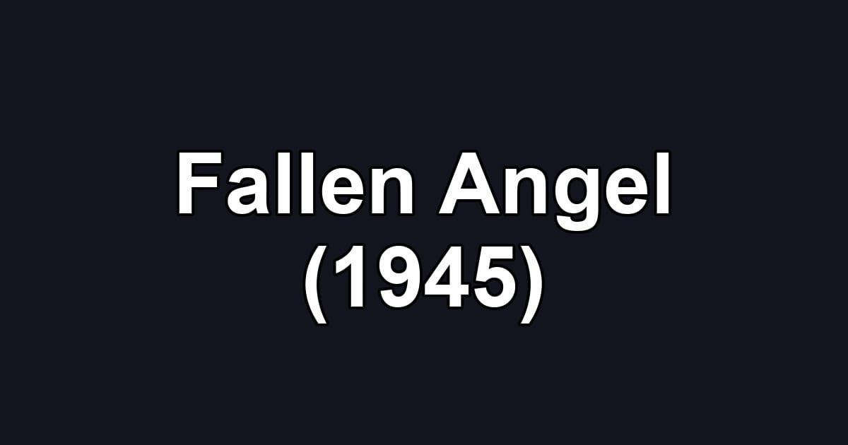 Fallen Angel (1945)