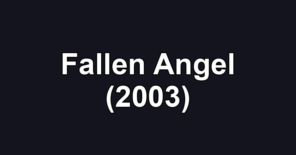 Fallen Angel (2003)