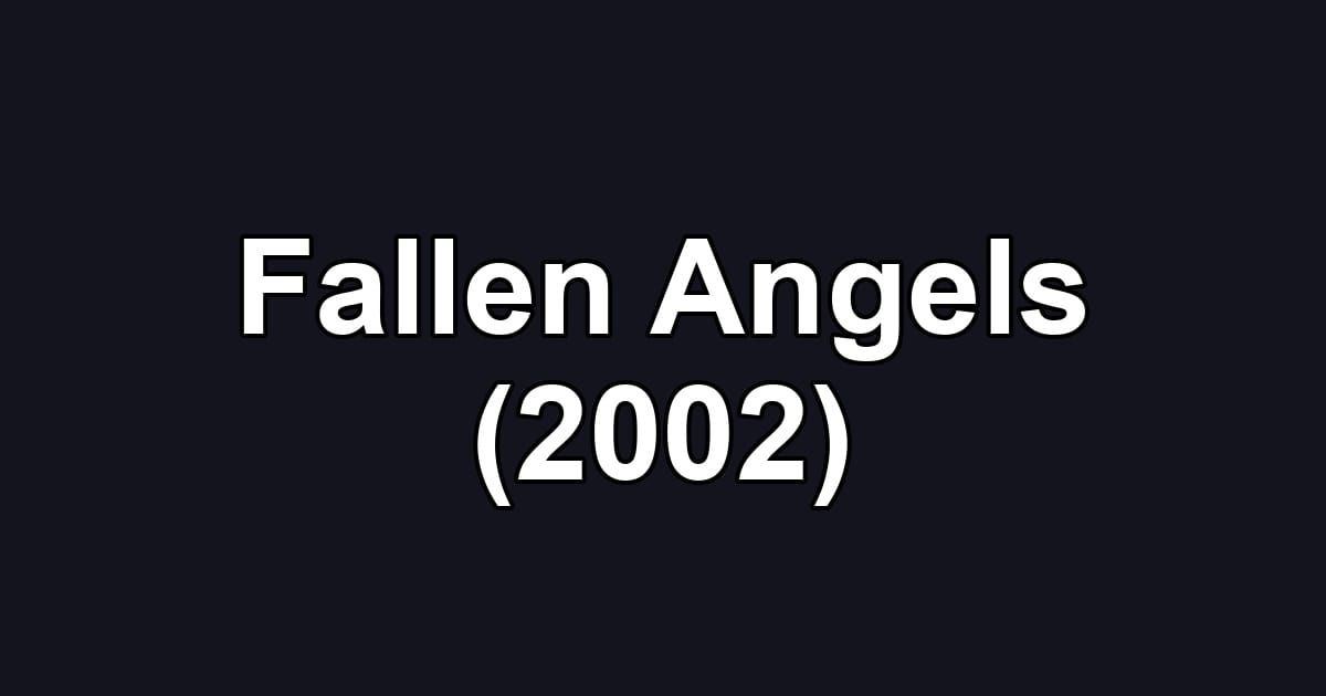Fallen Angels (2002)