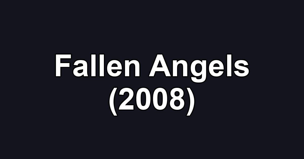 Fallen Angels (2008)