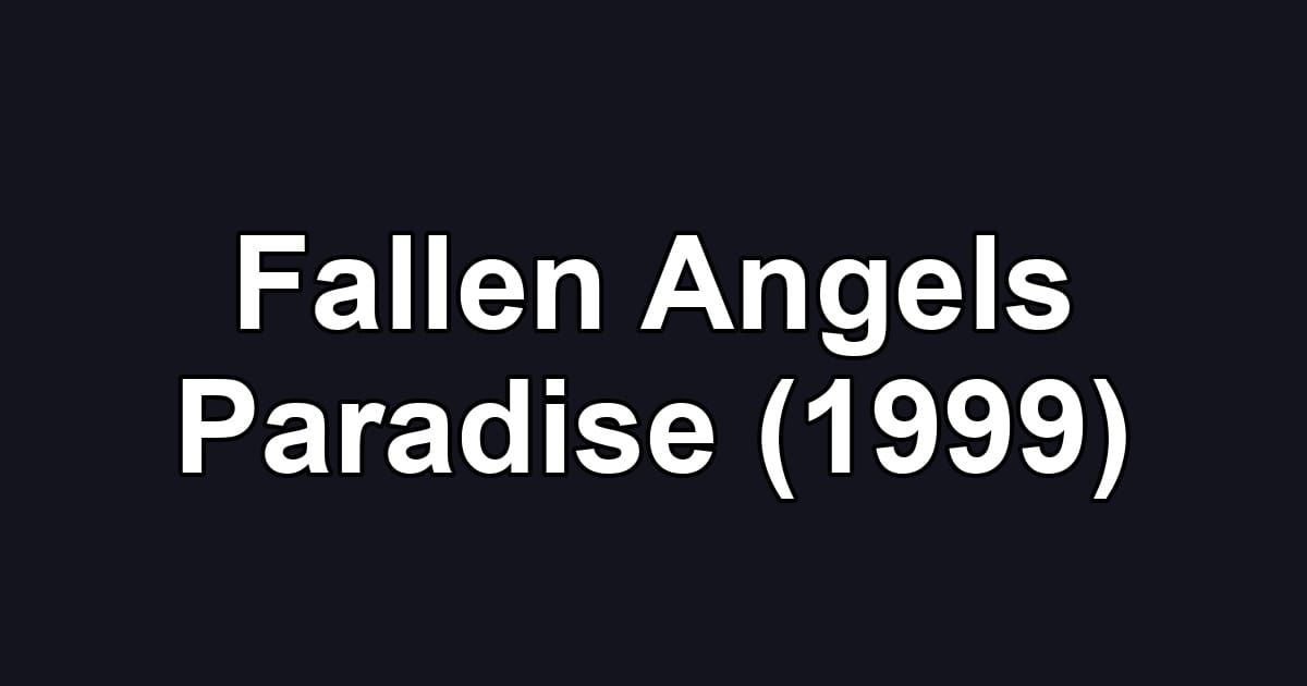 Fallen Angels Paradise (1999)