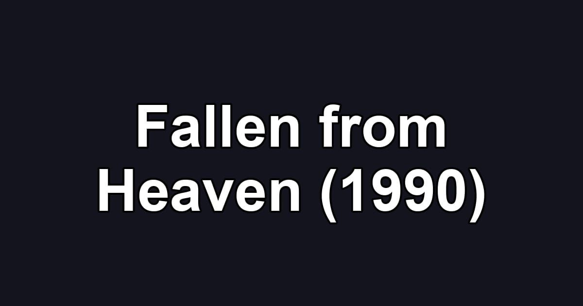 Fallen from Heaven (1990)