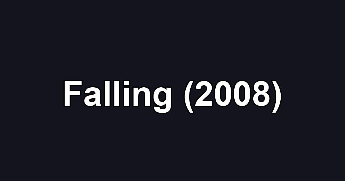 Falling (2008)