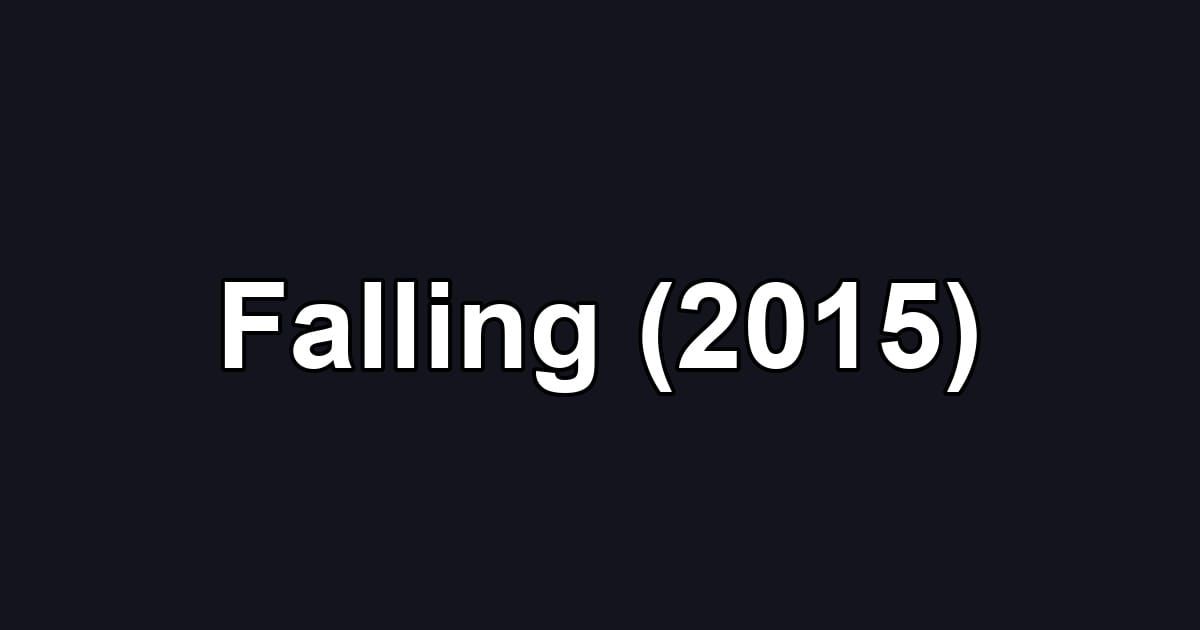 Falling (2015)