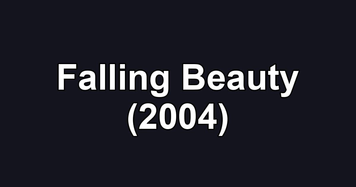 Falling Beauty (2004)