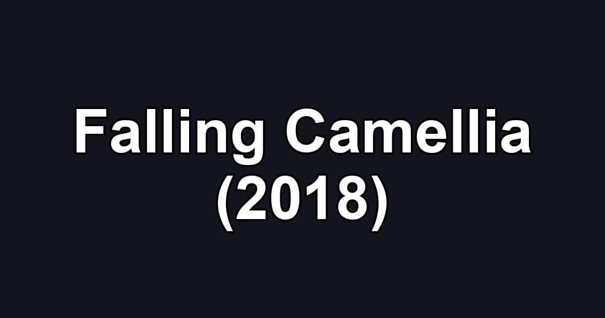 Falling Camellia (2018)