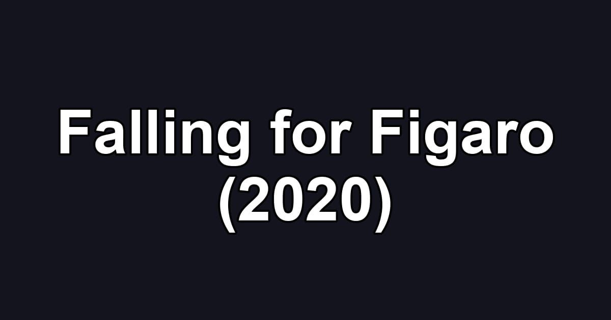 Falling for Figaro (2020)