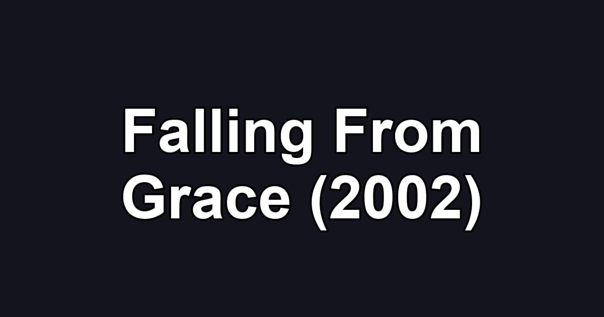 Falling From Grace (2002)