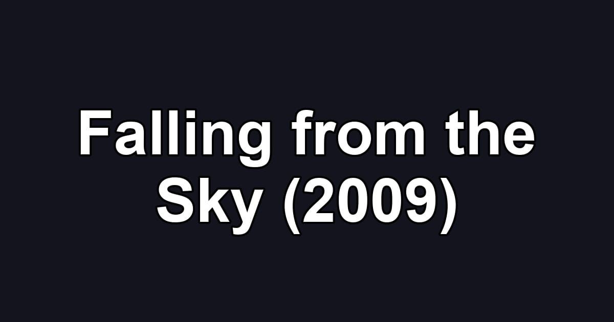 Falling from the Sky (2009)