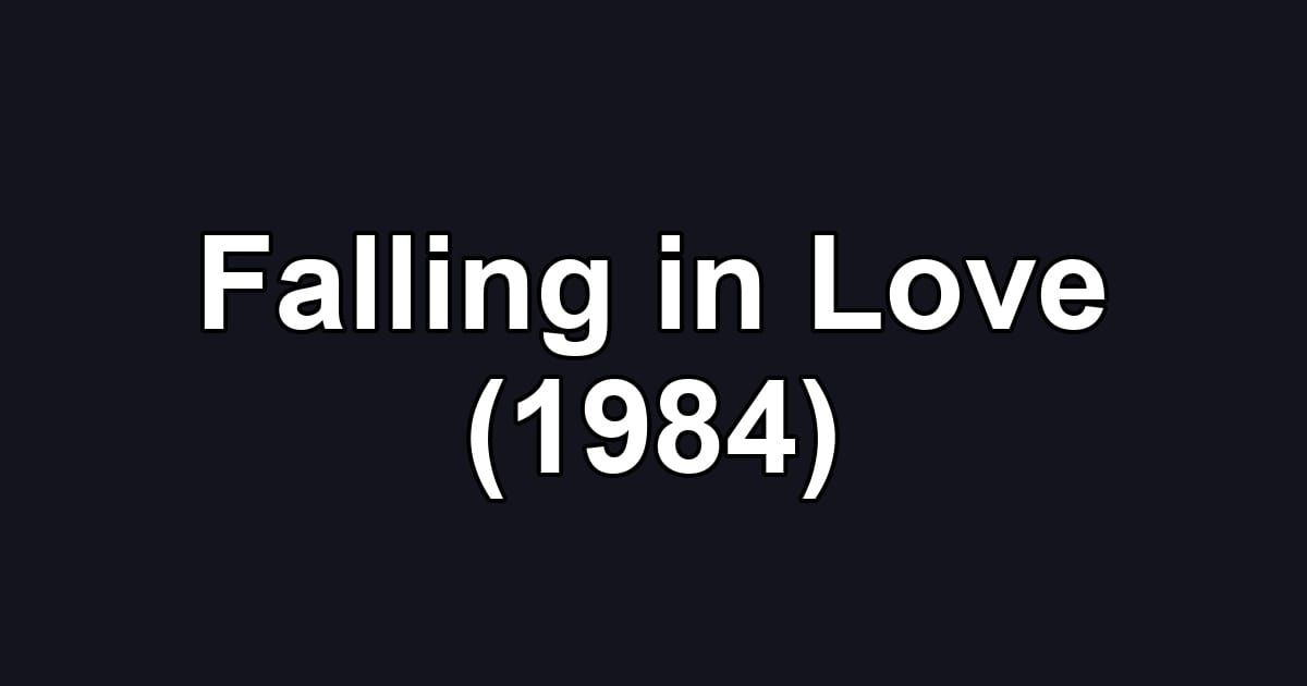 Falling in Love (1984)