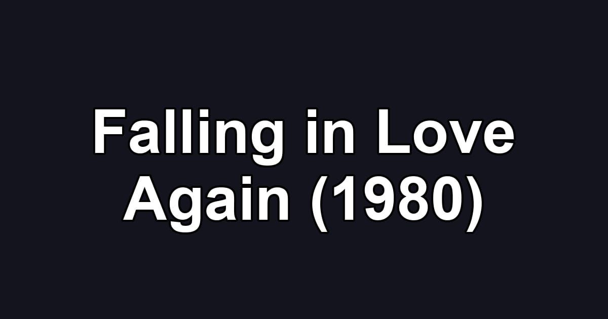 Falling in Love Again (1980)