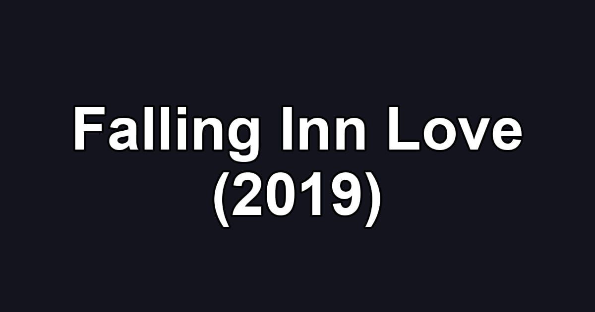 Falling Inn Love (2019)