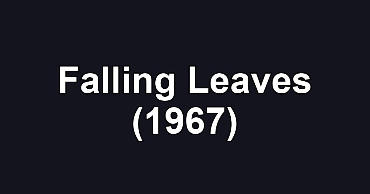 Falling Leaves (1967)