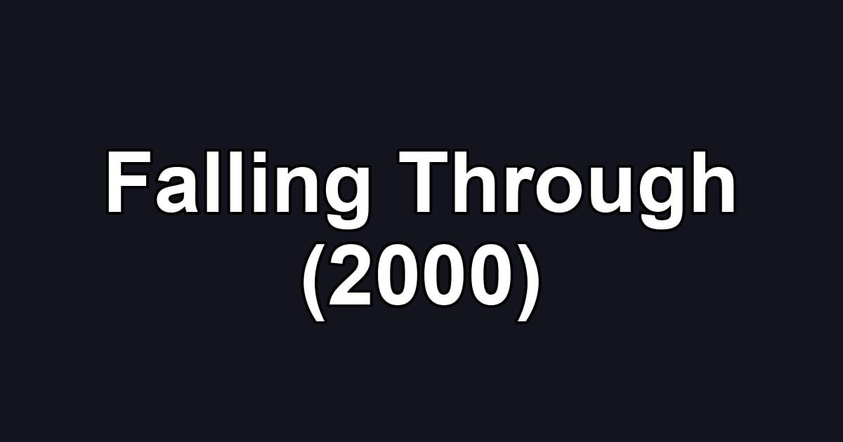 Falling Through (2000)