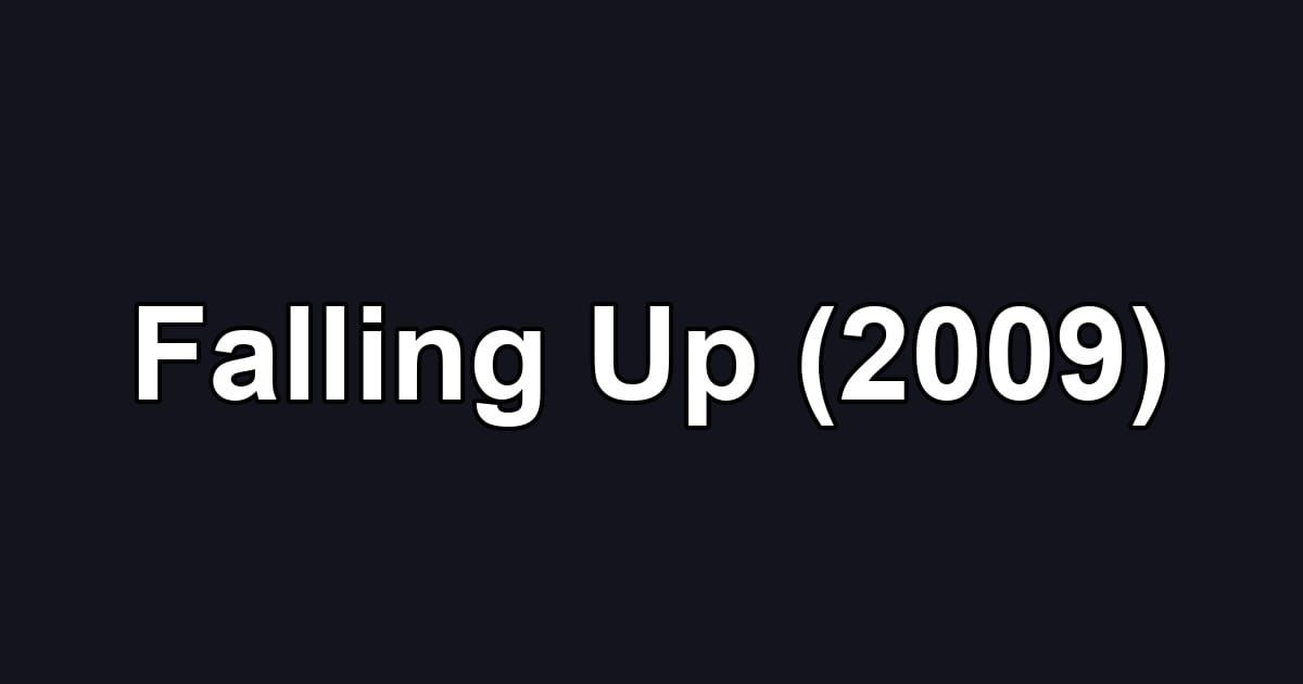 Falling Up (2009)