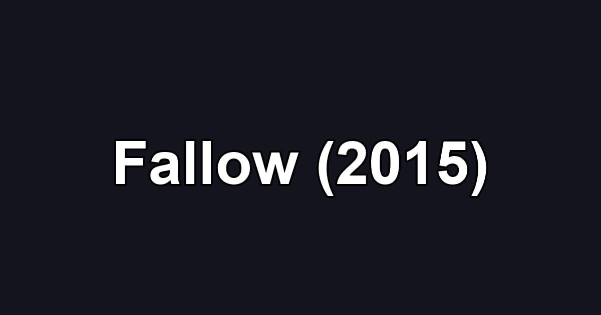 Fallow (2015)