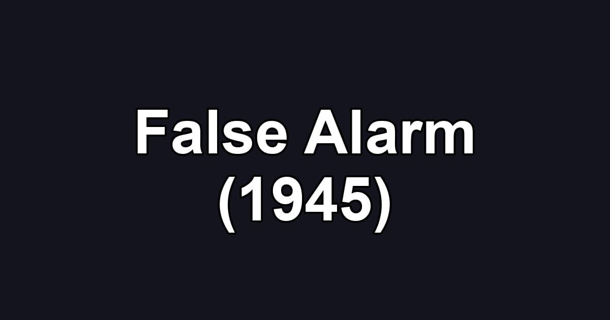 False Alarm (1945)