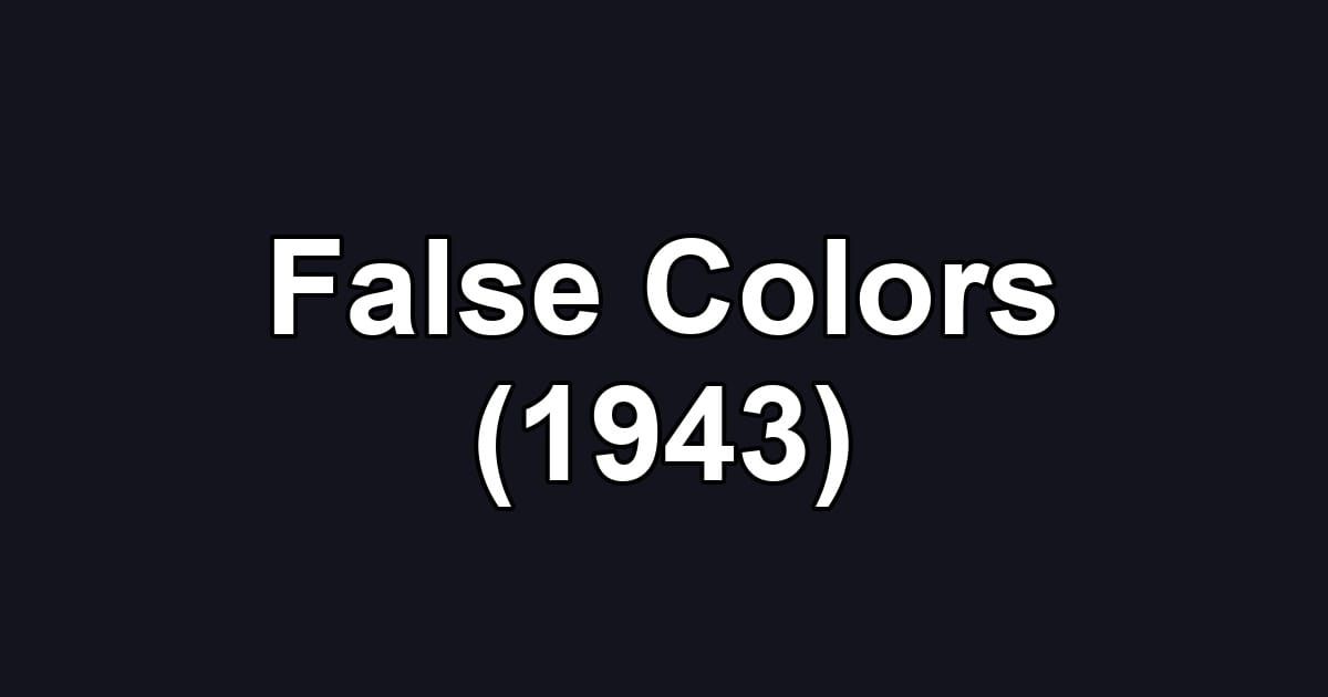 False Colors (1943)