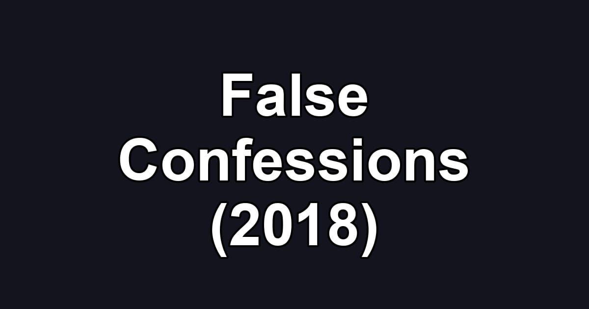 False Confessions (2018)