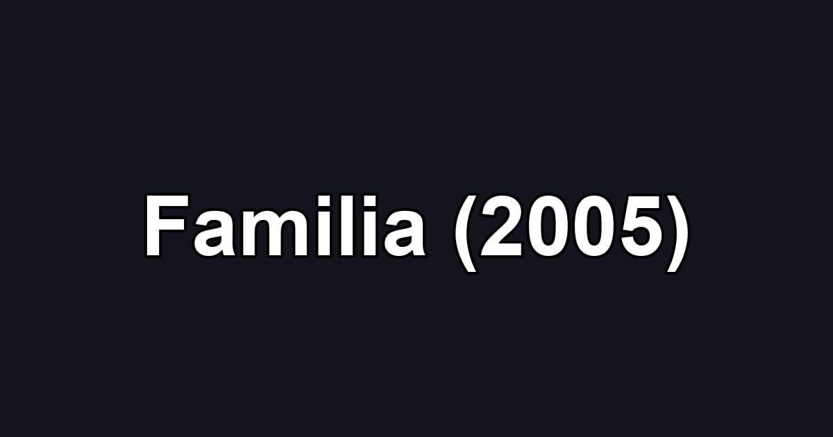 Familia (2005)