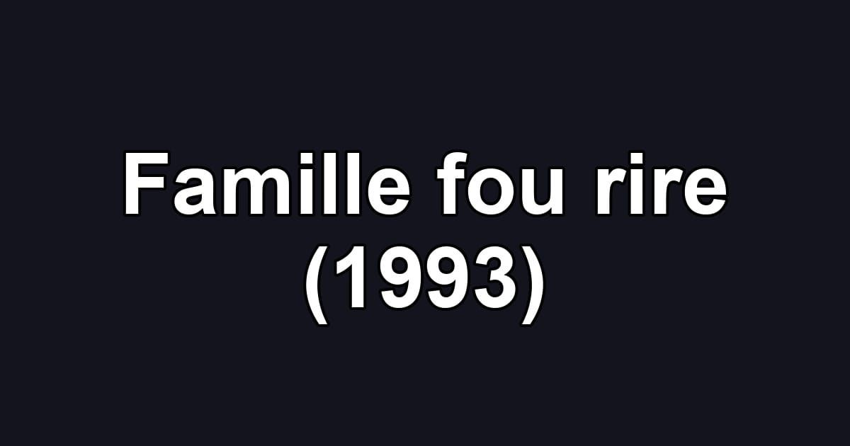 Famille fou rire (1993)