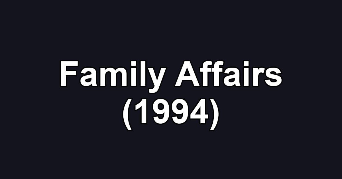 Family Affairs (1994)