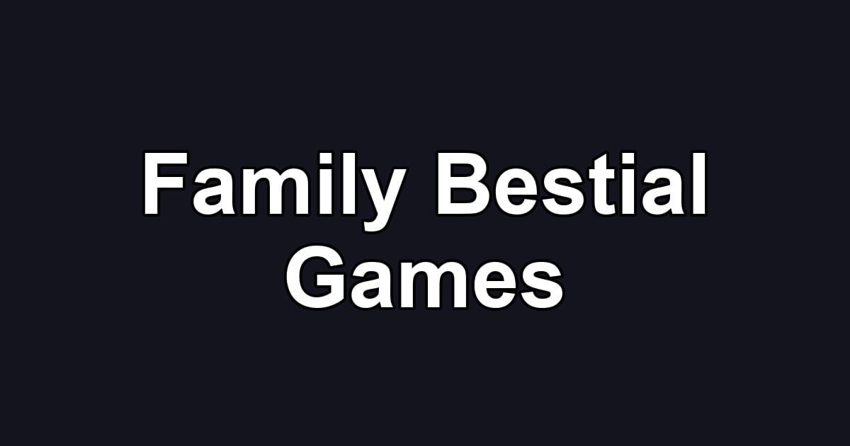 Family Bestial Games