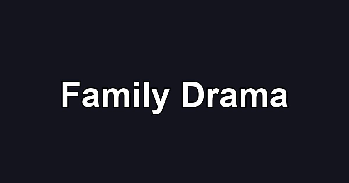 Family Drama