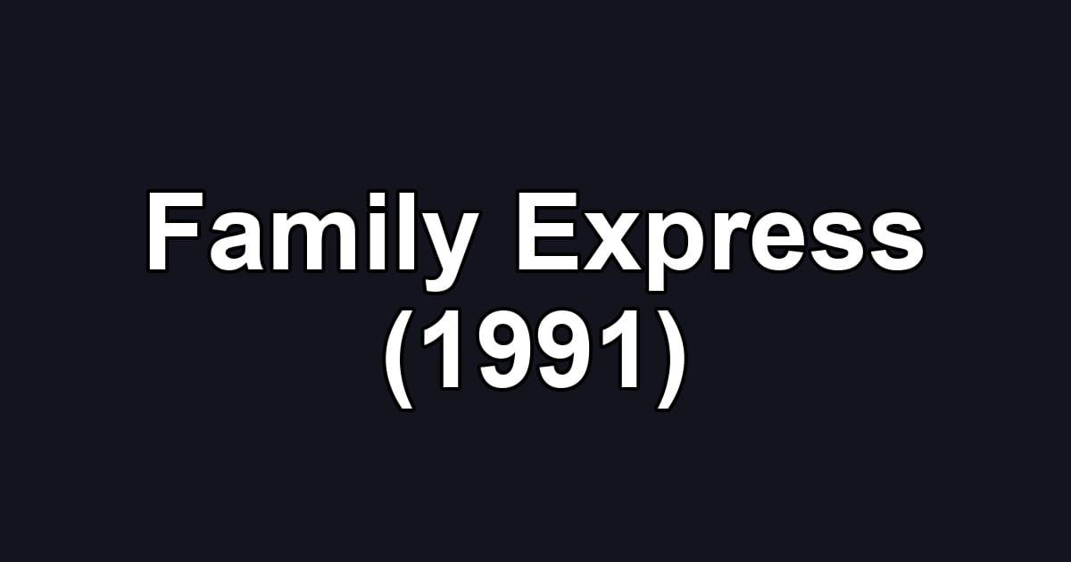 Family Express (1991)