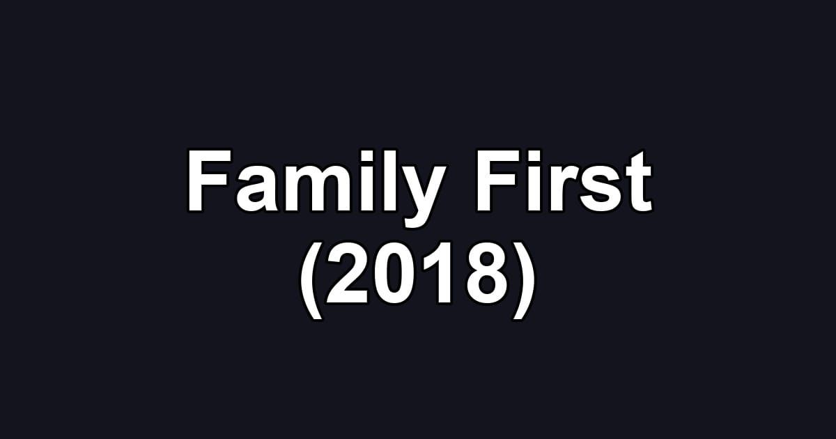Family First (2018)
