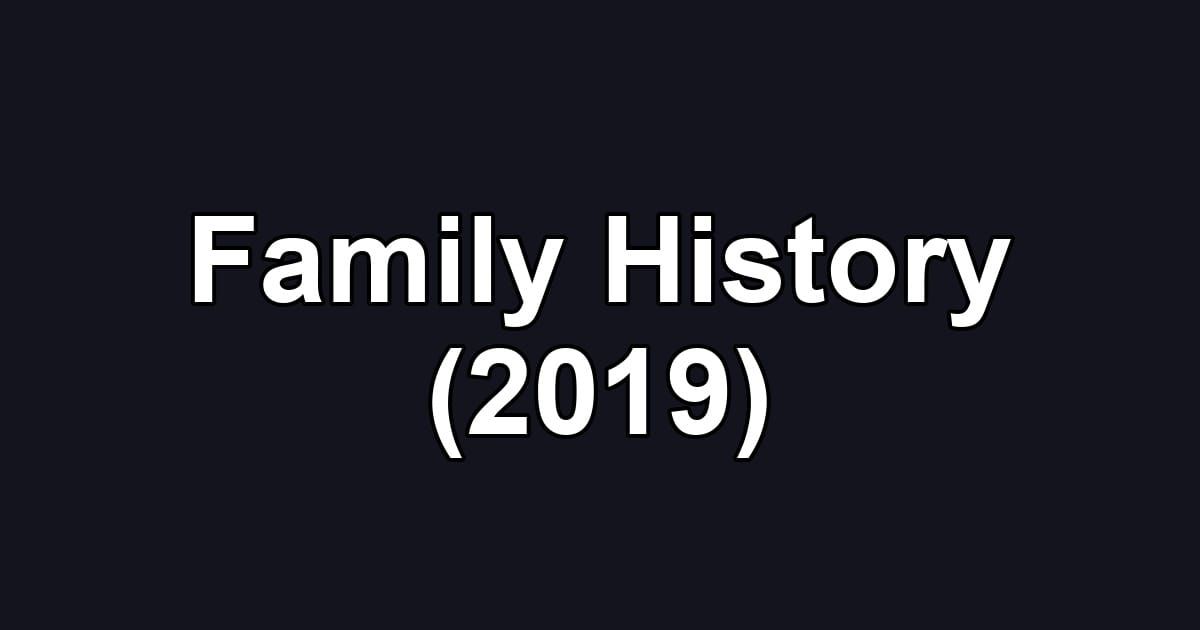 Family History (2019)