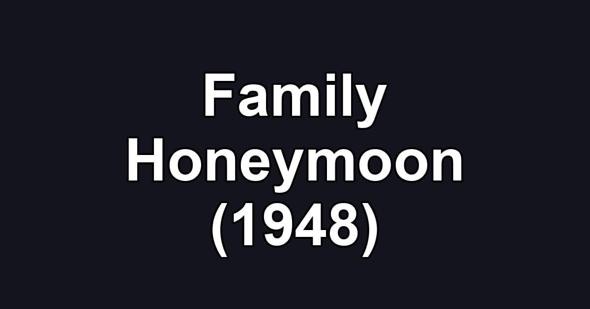 Family Honeymoon (1948)