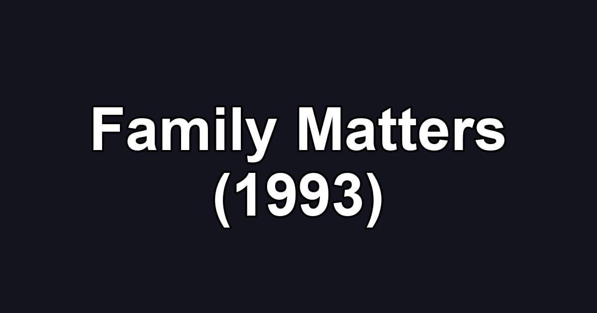 Family Matters (1993)